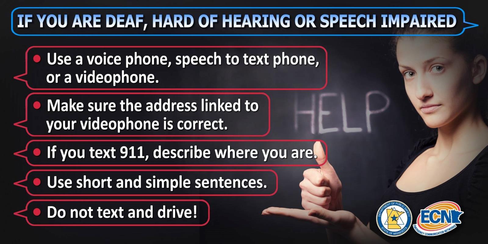 If you are Deaf, Hard of Hearing or Speech Impaired