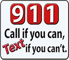 Text To 911 Call if you can, Text if you can't